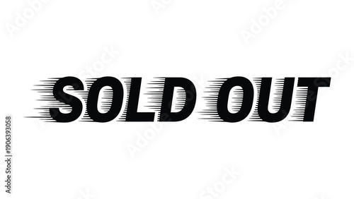 Sold Out: A bold declaration of SOLD OUT written in a striking, dynamic font, conveying a sense of urgency and high demand, symbolizing the successful conclusion of a sale or product availability.