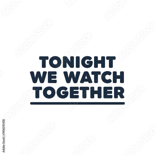 Tonight we watch together typography vektor
