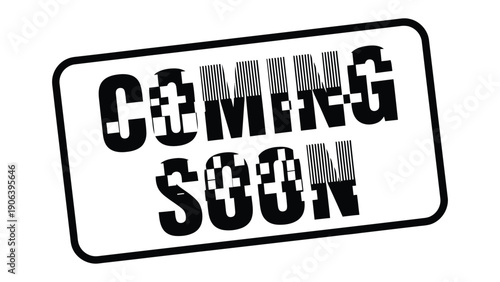 Coming Soon Sign: A dynamic and intriguing Coming Soon sign, its bold pixelated design conveys anticipation and excitement for something new and noteworthy.