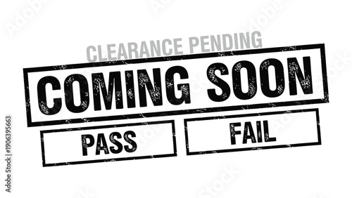 Coming Soon - Pass or Fail: A stark black and white composition with the bold announcement COMING SOON, accompanied by PASS and FAIL options, against the backdrop of an impending decision or release.