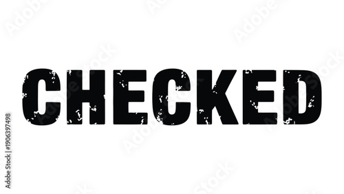 Checked Stamp: A bold, grunge-style stamp declaring Checked, perfect for conveying completion and approval. 