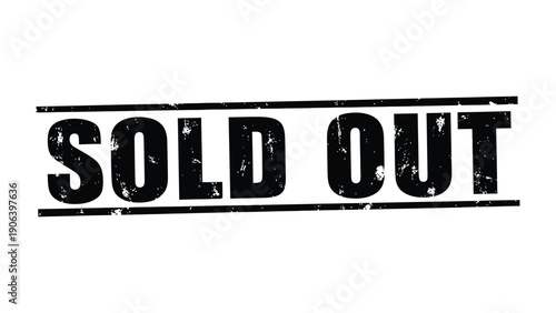 SOLD OUT Stamp: A bold stamp declares a product or event is completely unavailable, effectively communicating a state of high demand and limited supply. 