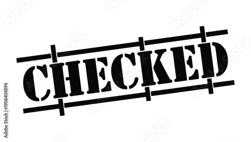 Checked stamp of approval: The bold CHECKED stamp commands attention, its stark black lettering a symbol of confirmed verification and validation.
