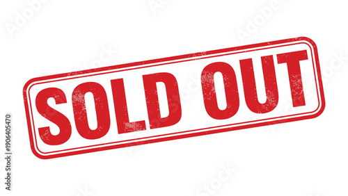 Sold Out Stamp: A bold, red SOLD OUT stamp, conveying a clear message of scarcity and high demand, perfect for indicating limited availability or the conclusion of a successful event.
