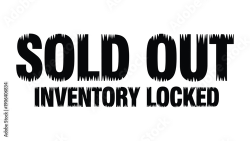 SOLD OUT Inventory Locked: A stark, bold declaration of unavailability, rendered in strong typography, communicates the absence of stock, indicating that the items are no longer available.