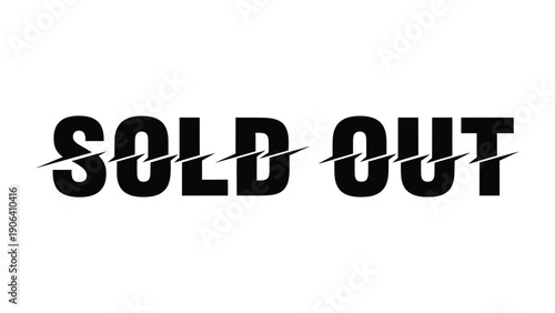 Sold Out Notice: Bold, impactful text declaring that all stock has been depleted, offering a clear message of scarcity and high demand.