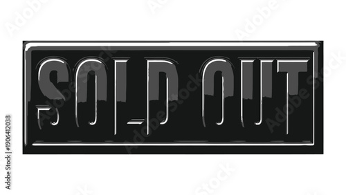 Sold Out Notification: A sleek black rectangular sign announces SOLD OUT in bold, elegant lettering, perfect for conveying a sense of high demand and scarcity.