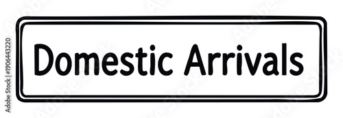 A handdrawn style sign indicating domestic arrivals, perfect for airport information displays, travel guides, or general transportation communication purposes for global travelers.