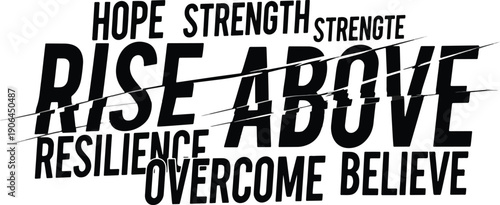 Hope, Strength, Resilience, Overcome, Believe Inspirational Typography Art with a Message of Overcoming Adversity