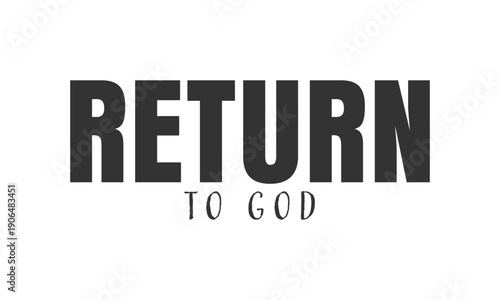 Lent Season Christian Quote Typography for print or use as poster, card, flyer or T Shirt