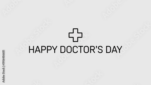 Minimalist vector greeting card design celebrating Doctor's Day with the text 'HAPPY DOCTOR'S DAY' and a simple medical cross icon above it on a light gray background.