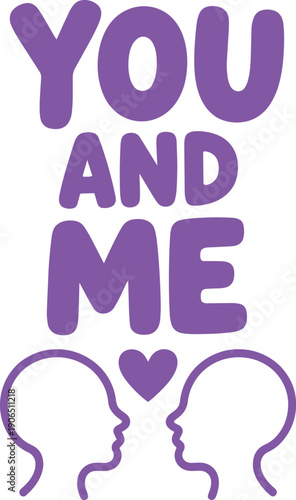 You and me romantic typography with profile head outlines and central heart symbol in purple color