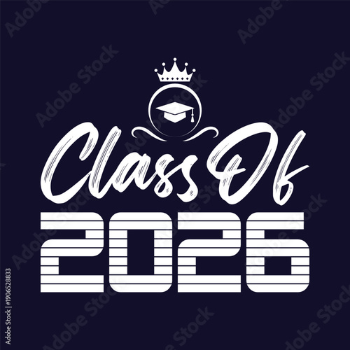 Lettering Class of 2026 for greeting, invitation card. Text for graduation design, congratulation event, T-shirt, party, high school or college graduate. Vector on transparent background