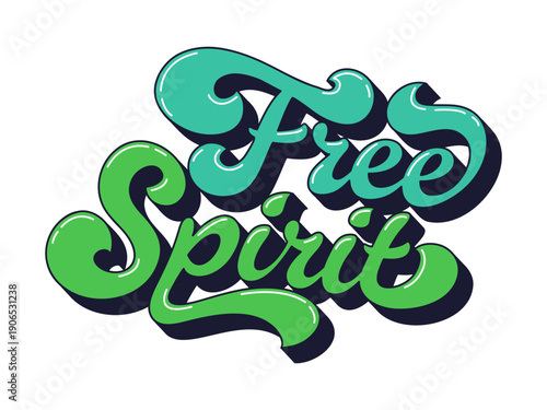 Hippie funky vintage free spirit quote typography. Vintage handwritten phrase text, funky hippie glossy green and turquoise vector script. Retro motivational quote or groovy inspiring typography