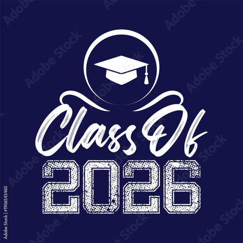 Lettering Class of 2026 for greeting, invitation card. Text for graduation design, congratulation event, T-shirt, party, high school or college graduate. Vector on transparent background