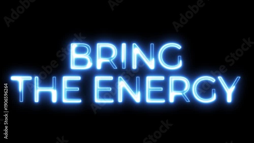 Bring The Energy Animation Neon Text