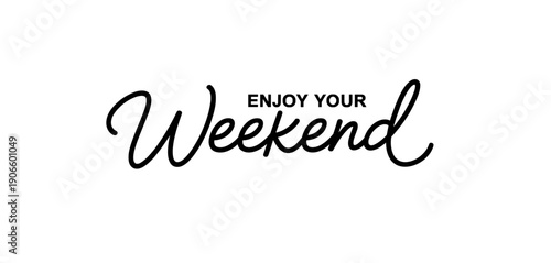 Enjoy Your Weekend Handwritten Typography Quote