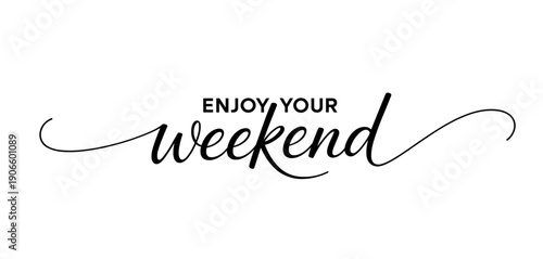 Enjoy Your Weekend Hand Lettering Typography Quote