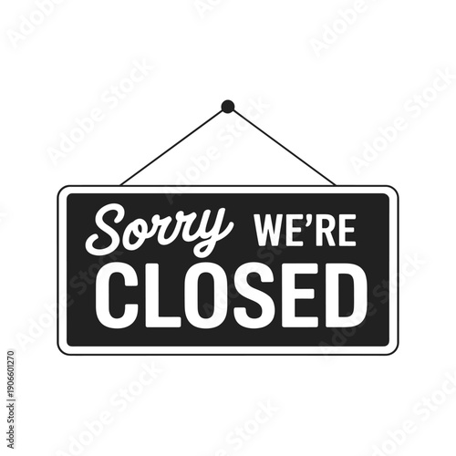 Sorry We're Closed hanging sign on white background