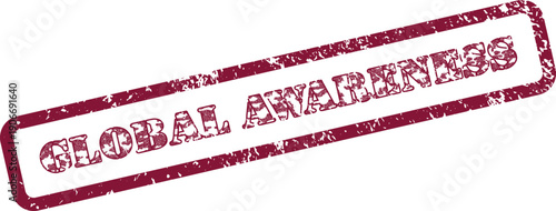 Distressed grunge style maroon rubber stamp with Global Awareness text promoting worldwide issues