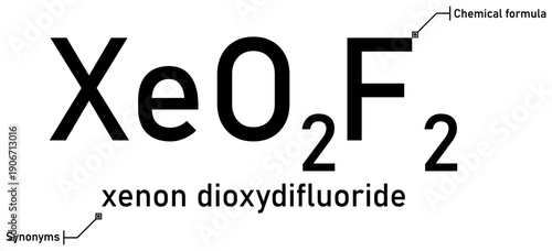 Xenon dioxydifluoride chemical formula with callout titles