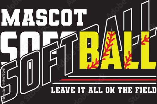 Mascot Soft Ball Leave it all on the field Svg, Softball svg