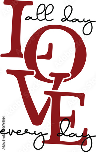Love All day Every day Svg, Love Svg, Self love Svg, Love more Svg