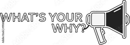 Bold text and megaphone ask the question "What's Your Why?