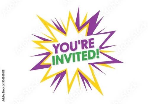 Colorful youre invited text in a comic book style speech bubble isolated on white background