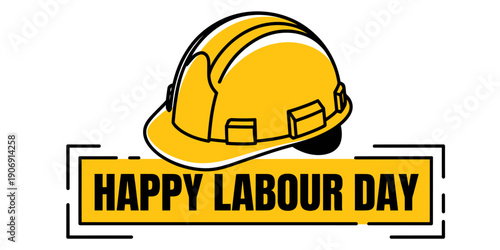 Yellow hard hat and Happy Labour Day text on yellow banner