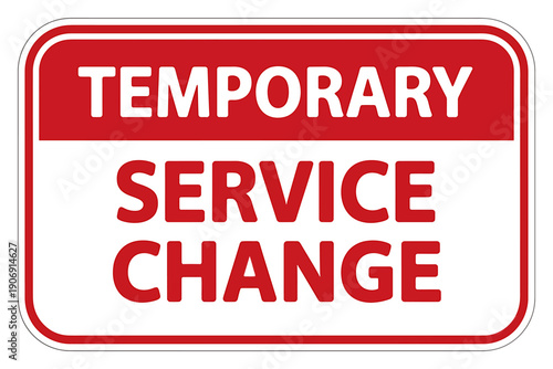 Temporary service change notice sign board with red and white color