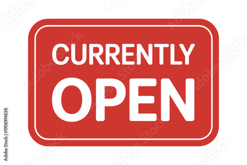 Red rectangular sign with white text currently open for business hours