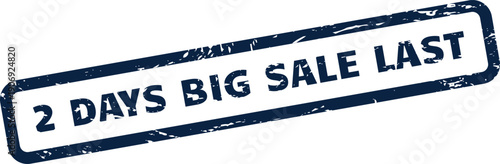 A distressed rubber stamp design indicating a two day big sale ending soon for promotional marketing needs