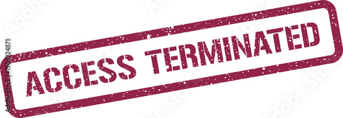 A distressed rubber stamp design indicating ACCESS TERMINATED for security and policy enforcement