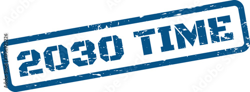 A grunge style rubber stamp indicating 2030 TIME referring to a future period or deadline