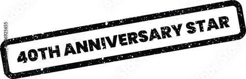 A grungy rubber stamp illustration featuring the text forty year anniversary star for recognizing achievement and excellence