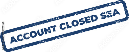 A weathered rectangular stamp graphic with the bold text Account Closed Sea, depicting a final status