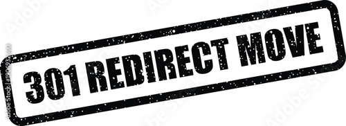 Black vintage style rubber stamp illustration features the technical words 301 Redirect Move for internet content changes