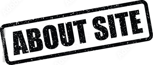 Classic distressed black stamp featuring the term ABOUT SITE, suitable for web navigation or informational elements