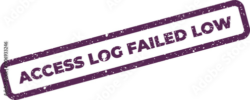 Diagonal textured rubber stamp imprint showing the specific ACCESS LOG FAILED LOW status message