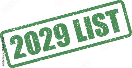 Distressed green rectangular rubber stamp marking the year 2029 with the important word LIST for future tasks