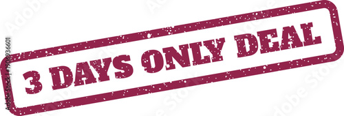 Distressed rectangular rubber stamp featuring a time sensitive 3 DAYS ONLY DEAL message for promotional campaigns