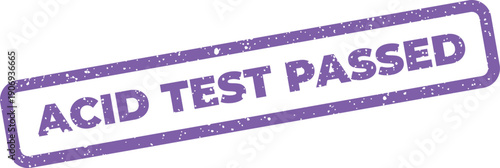 Distressed rectangular rubber stamp featuring ACID TEST PASSED for successful validation of product or process