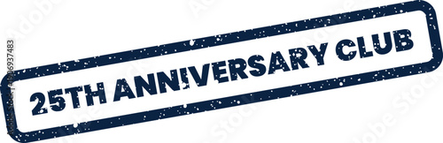 Distressed rectangular rubber stamp graphic marking a twenty fifth anniversary club event or membership milestone