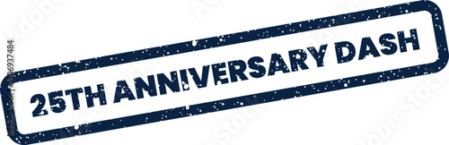 Distressed rectangular rubber stamp graphic marking a twenty fifth anniversary dash or commemorative run event