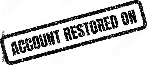Distressed rectangular rubber stamp illustration displaying ACCOUNT RESTORED ON for website administration or operational status updates