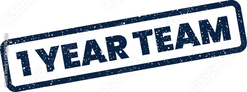 Distressed rectangular rubber stamp mark with the phrase 1 Year Team, indicating a significant milestone for staff or organizational groups
