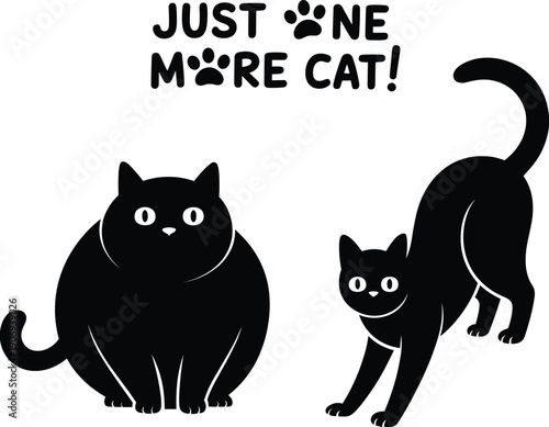 Black Cat Silhouettes with Funny Just One More Cat Quote Isolated on White Background Cute Pet Illustration Design