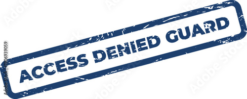 Distressed rectangular stamp bearing the text ACCESS DENIED GUARD, signifying protection or monitored entry refusal