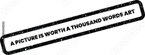 Distressed rectangular stamp featuring the phrase A Picture Is Worth A Thousand Words Art for visual concepts